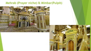 Mehrab (Prayer niche) & Mimbar(Pulpit)
 