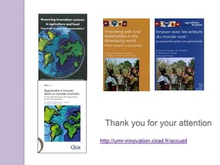 Innovation in the farming systems: presentation of some research conducted by the Research Unit Innovation and Development in Agriculture and Food from CIRAD