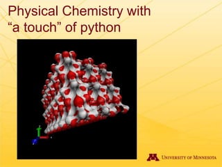 Physical Chemistry with
“a touch” of python
 