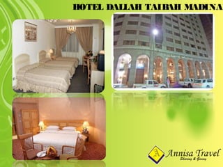 HOTEL DALLAH TAIBAH MADINAH
 