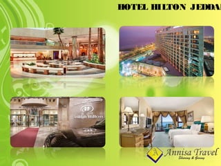 HOTEL HILTON JEDDAH
 