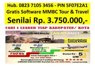 Hub. 0823 7105 3456 - PIN 5F07E2A1
Gratis Software MMBC Tour & Travel
Senilai Rp. 3.750.000,-
 