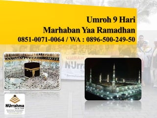Umroh 9 Hari
MarhabanYaa Ramadhan
0851-0071-0064 / WA : 0896-500-249-50
 