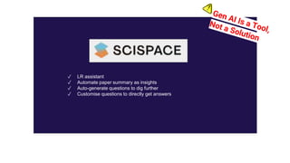 ✓ LR assistant
✓ Automate paper summary as insights
✓ Auto-generate questions to dig further
✓ Customise questions to directly get answers
 
