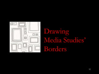 Drawing Media Studies’ Borders 