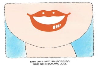 Um sorriso chamado luiz