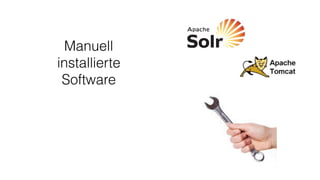Manuell 
installierte 
Software
 