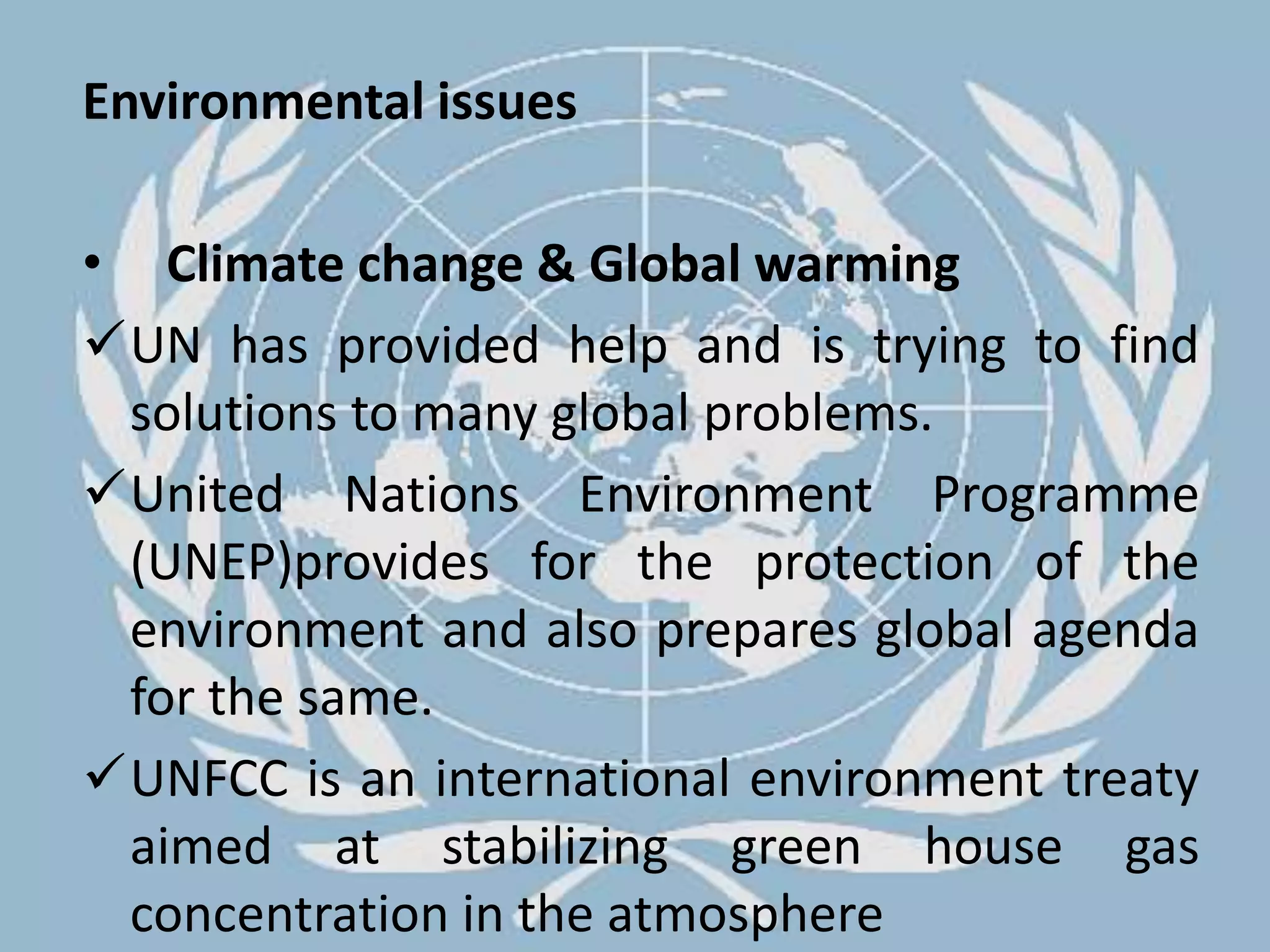 UN provided the forum for debate and negotiations and a channel for quite diplomacy.