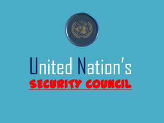 United Nation’s
SECURITY COUNCIL

 