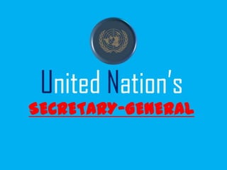 United Nation’s

SECRETARY-GENERAL

 