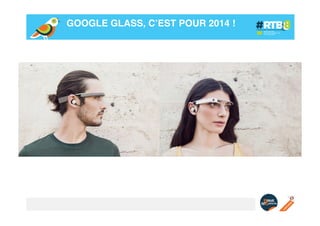 GOOGLE GLASS, C’EST POUR 2014 !!

 