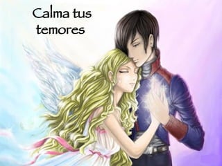 Calma tus temores