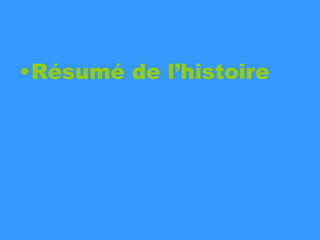 Résumé de l’histoire 