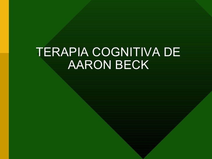 Un caso de Terapia Cognitiva. Aaron Beck Un caso de Terapia Cognitiva. Aaron Beck