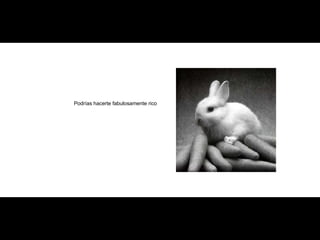 Podrías hacerte fabulosamente rico 