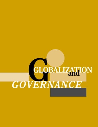 GGLOBALIZATION
GOVERNANCE
           and
 