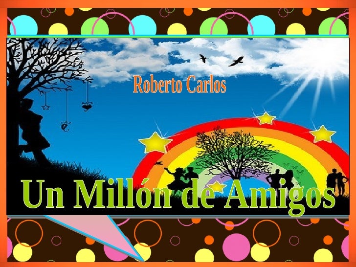 Un Millon De Amigos (Roberto Carlos)