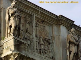 Mai rea decat moartea: uitarea 