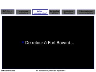 De retour à Fort Bavard… Le Sud : nouveaux pôles? 
