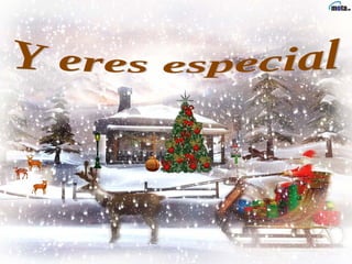 Y eres especial 