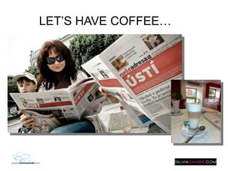 LET’S HAVE COFFEE… 