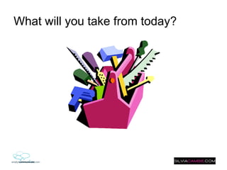 What will you take from today? 