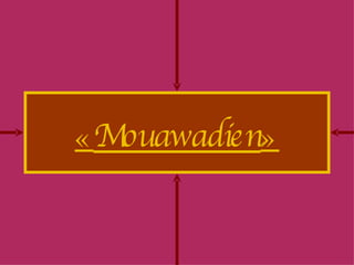 « Mouawadien » 