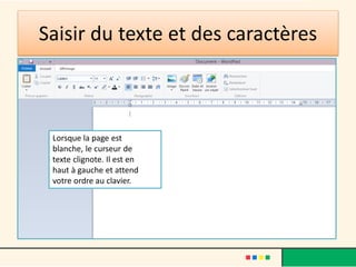 Saisir du texte et des caractères
Lorsque la page est
blanche, le curseur de
texte clignote. Il est en
haut à gauche et attend
votre ordre au clavier.
 