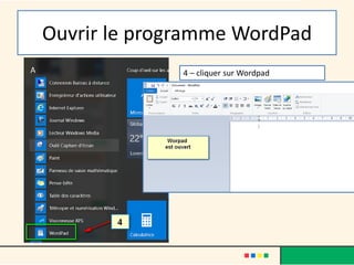 Ouvrir le programme WordPad
4 – cliquer sur Wordpad
 
