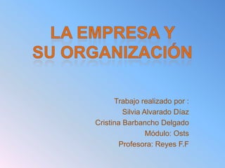 Trabajo realizado por :
Silvia Alvarado Díaz
Cristina Barbancho Delgado
Módulo: Osts
Profesora: Reyes F.F

 