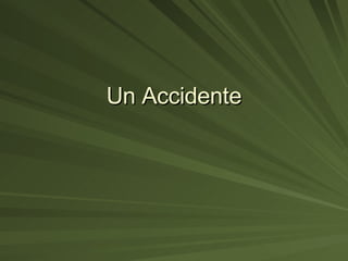 Un Accidente 