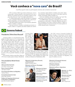 SAINDO DO PADRÃO



                           Você conhece a “nova cara” do Brasil?
                                      Confira quem são os principais nomes do cenário nacional
                       2011 já começou. Mesmo que muitos insistam que o ano só                      rios, secretarias, órgãos federais e estaduais, entre outros. Apare-
                   começa após o carnaval, quando se trata de governo novo isso é                   cem secretarias e ministérios que nunca se ouviu falar, outras são
                   diferente. No primeiro dia do ano, já podemos registrar as ima-                  criadas, remanejadas, pedidos atendidos, etc.
                   gens oficias das novas “caras” dos órgãos administrativos.                           Com essas mudanças, cada governo ganha a sua “cara”. Pen-
                       E a última eleição ganhou ainda mais destaque: foi a primeira                sando nisso: você já conhece a nova cara do Brasil?
                   vez que os brasileiros elegeram uma mulher para o cargo de pre-                      O UTFPR Notícias selecionou os principais nomes e cargos,
                   sidente da República, a ex-ministra Dilma Rousseff.                              principalmente relacionados à Educação Brasileira, para que o
                       Além dela, também foram eleitos os governadores, deputados                   leitor acompanhe como ficará o Estado do Paraná e o Brasil. (a
                   federais e estaduais, e senadores.                                               matéria foi fechada no dia 21 de fevereiro. Os nomes podem ter
                       Logo que assumem o mandato, os principais governantes co-                    sofrido alterações após o fechamento).
                   meçam a indicar os ocupantes das demais cadeiras dos ministé-


               Governo Federal
                                                                         mocrático Traba-                                                         Em 1993, tornou-se Secretária Estadual de




                                                                                                                           Agência Brasil
Presidente: Dilma Vana Roussef                                           lhista (PDT) no                                                      Minas, Energia e Comunicação do Rio Grande
                                                                         Rio Grande do                                                        do Sul e, em 1998, ocupa, mais uma vez, a Secre-
    A primeira mulher a se tornar Presidente da Re-                      Sul. Em 1986, o                                                      taria. Dois anos depois, filia-se ao PT. Em 2002,
pública do Brasil nasceu em 14 de dezembro de                            então prefeito da                                                    Dilma é convidada a participar da equipe de tran-
1947, na cidade de Belo Horizonte (MG). É filha                          capital gaúcha,                                                      sição entre os governos de Fernando Henrique
do imigrante búlgaro Pedro Rousseff e da pro-                            Alceu Collares,                                                      Cardoso (1995-2002) e Lula (2003-2010). Depois,
fessora Dilma Jane da Silva, nascida em Resende                          escolheu Dilma                                                       com a posse de Lula, torna-se ministra de Minas
(RJ). Aos 16 anos, Dilma dá início à vida política,                      para ocupar o                                                        e Energia. Lula escolhe Dilma para ocupar a che-
integrando organizações de combate ao regime                             cargo de Secre-                                                      fia da Casa Civil e coordenar o trabalho de todo
militar. Em 1969, conheceu o advogado gaúcho                             tária da Fazenda.                                                    ministério, em 2005. No dia 03 de abril de 2010,
Carlos Franklin Paixão de Araújo. Juntos, sofreram                       Dilma também                                                         Dilma deixa o Governo Federal para se candida-
com a perseguição da Justiça Militar. Condenada                          foi diretora-geral                                                   tar à Presidência. Em 13 de junho, o PT oficializa
por “subversão”, Dilma passou quase três anos,                           da Câmara Municipal de Porto Alegre e partici-                       a candidatura da ex-ministra. No segundo turno
de 1970 a 1972, no presídio Tiradentes, na capital                       pou da campanha de Leonel Brizola ao Palácio do                      das eleições, realizado em 31 de outubro de 2010,
paulista.                                                                Planalto em 1989. No segundo turno, Dilma foi às                     aos 63 anos de idade, Dilma Rousseff é eleita a
    Livre da prisão, mudou-se para Porto Alegre em                       ruas defender o então candidato Luiz Inácio Lula                     primeira mulher Presidenta da República, com
1973. Com o marido, ajudou a fundar o Partido De-                        da Silva, do Partido dos Trabalhadores (PT).                         quase 56 milhões de votos.


Vice-presidente: Michel Temer                                            Ministério	da	Agricultura,	Pecuária                                  Ministério da Integração Nacional
                                                                         e Abastecimento                                                      Fernando Bezerra Coelho
Ministros:                                                               Wagner Gonçalves Rossi
                                                                                                                                              Ministério da Justiça
Advocacia-Geral da União                                                 Ministério da Ciência e Tecnologia                                   José Eduardo Cardozo
Luis Inácio Lucena Adams                                                 Aloizio Mercadante
                                                                                                                                              Ministério da Pesca e Aquicultura
Banco Central do Brasil                                                                        Ministério da Cultura                          Ideli Salvatti
                                                        Agência Brasil




Alexandre Tombini                                                                              Anna Maria Buarque
                                                                                                                                                                        Ministério da Previ-
                                                                                               de Hollanda
                                                                                                                                  Agência Brasil




Casa Civil da Presidência da República                                                                                                                                  dência Social
Antônio Palocci                                                                                Ministério da Defesa                                                     Garibaldi Alves
Controladoria Geral da União                                                                   Nelson Jobim
                                                                                                                                                                        Ministério da Saúde
Jorge Hage Sobrinho                                                                            Ministério da Educação                                                   Alexandre Padilha
Gabinete de Segurança Institucional                                                            Fernando Haddad
                                                                                                                                                                        Ministério das
da Presidência da República                                                                    Ministério da Fazenda                                                    Cidades
José Elito Carvalho Siqueira                                                                   Guido Mantega                                                            Mário Negromonte

18 UTFPR Notícias - Edição 28
 