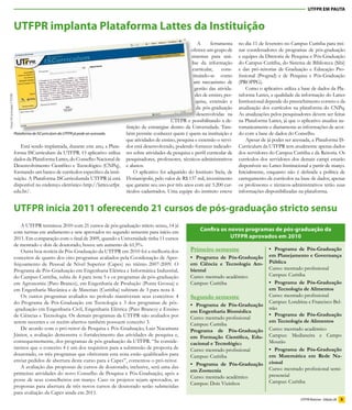 UTFPR EM PAUTA


                            UTFPR implanta Plataforma Lattes da Instituição
                                                                                                                             A     ferramenta     no dia 11 de fevereiro no Campus Curitiba para trei-
                                                                                                                         oferece um grupo de      nar coordenadores de programas de pós-graduação
                                                                                                                         sistemas para aná-       e equipes da Diretoria de Pesquisa e Pós-Graduação
                                                                                                                         lise da informação       do Campus Curitiba, do Sistema de Biblioteca (Sibi)
                                                                                                                          curricular,    cons-    e das pró-reitorias de Graduação e Educação Pro-
                                                                                                                          tituindo-se como        fissional (Prograd) e de Pesquisa e Pós-Graduação
                                                                                                                          um mecanismo de         (PROPPG).
                                                                                                                           gestão das ativida-        Como o aplicativo utiliza a base de dados da Pla-
                                                                                                                           des de ensino, pes-    taforma Lattes, a qualidade da informação do Lattes
Portal ISCurriculum UTFPR




                                                                                                                            quisa, extensão e     Institucional depende do preenchimento correto e da
                                                                                                                            da pós-graduação      atualização dos currículos na plataforma do CNPq.
                                                                                                                            desenvolvidas na      As atualizações pelos pesquisadores devem ser feitas
                                                                                                               UTFPR e possibilitando a de-       na Plataforma Lattes, já que o aplicativo atualiza au-
                                                                                        finição de estratégias dentro da Universidade. Tam-       tomaticamente e diariamente as informações de acor-
                            Plataforma de ISCurriculum da UTFPR já pode ser acessada.   bém permite conhecer quem é quem na instituição e         do com a base de dados do Conselho.
                                                                                        que atividades de ensino, pesquisa e extensão o servi-        Apesar de já poder ser acessada, a Plataforma IS-
                                Está sendo implantada, durante este ano, a Plata-       dor está desenvolvendo, podendo fornecer indicado-        Curriculum da UTFPR tem atualmente apenas dados
                            forma ISCurriculum da UTFPR. O aplicativo utiliza           res sobre atividades de pesquisa e perfil curricular de   dos servidores do Campus Curitiba e da Reitoria. Os
                            dados da Plataforma Lattes, do Conselho Nacional de         pesquisadores, professores, técnicos-administrativos      currículos dos servidores dos demais campi estarão
                            Desenvolvimento Científico e Tecnológico (CNPq),            e alunos.                                                 disponíveis no Lattes Institucional a partir de março.
                            formando um banco de currículos específico da insti-            O aplicativo foi adquirido do Instituto Stela, de     Inicialmente, enquanto não é definida a política de
                            tuição. A Plataforma ISCurriculumda UTFPR já está           Florianópolis, pelo valor de R$ 137 mil, investimento     carregamento de currículos na base de dados, apenas
                            disponível no endereço eletrônico http://lattes.utfpr.      que garante seu uso por três anos com até 3.200 cur-      os professores e técnicos-administrativos terão suas
                            edu.br/.                                                    rículos cadastrados. Uma equipe do instituto esteve       informações disponibilizadas na plataforma.


                            UTFPR inicia 2011 oferecendo 21 cursos de pós-graduação stricto sensu
                                A UTFPR terminou 2010 com 21 cursos de pós-graduação stricto sensu, 14 já
                            com turmas em andamento e sete aprovados no segundo semestre para início em                       Confira os novos programas de pós-graduação da
                            2011. Em comparação com o final de 2009, quando a Universidade tinha 11 cursos                                UTFPR aprovados em 2010
                            de mestrado e dois de doutorado, houve um aumento de 61,9%.
                                Outra boa notícia da Pós-Graduação da UTFPR em 2010 foi a melhoria dos                   Primeiro semestre                       •	 Programa de Pós-Graduação
                            conceitos de quatro dos oito programas avaliados pela Coordenação de Aper-                   •	 Programa de Pós-Graduação            em Planejamento e Governança
                            feiçoamento de Pessoal de Nível Superior (Capes) no triênio 2007-2009. O                     em Ciência e Tecnologia Am-             Pública
                            Programa de Pós-Graduação em Engenharia Elétrica e Informática Industrial,                   biental                                 Curso: mestrado profissional
                            do Campus Curitiba, subiu de 4 para nota 5 e os programas de pós-graduação                   Curso: mestrado acadêmico               Campus: Curitiba
                            em Agronomia (Pato Branco), em Engenharia de Produção (Ponta Grossa) e                       Campus: Curitiba                        •	 Programa de Pós-Graduação
                            em Engenharia Mecânica e de Materiais (Curitiba) subiram de 3 para nota 4.                                                           em Tecnologia de Alimentos
                                Os outros programas avaliados no período mantiveram seus conceitos: 4                    Segundo semestre                        Curso: mestrado profissional
                            do Programa de Pós-Graduação em Tecnologia e 3 dos programas de pós-                                                                 Campus: Londrina e Francisco Bel-
                                                                                                                         •	 Programa de Pós-Graduação
                            -graduação em Engenharia Civil, Engenharia Elétrica (Pato Branco) e Ensino                                                           trão
                                                                                                                         em Engenharia Biomédica
                            de Ciências e Tecnologia. Os demais programas da UTFPR não avaliados por                                                             •	 Programa de Pós-Graduação
                                                                                                                         Curso: mestrado profissional
                            serem recentes e os recém-abertos também possuem conceito 3.                                                                         em Tecnologia de Alimentos
                                                                                                                         Campus: Curitiba
                                De acordo com o pró-reitor de Pesquisa e Pós-Graduação, Luiz Nacamura                    Programa de Pós-Graduação               Curso: mestrado acadêmico
                            Júnior, a avaliação demonstra o fortalecimento das atividades de pesquisa e,                 em	 Formação	 Científica,	 Edu-         Campus: Medianeira e Campo
                            consequentemente, dos programas de pós-graduação da UTFPR. “Se conside-                      cacional e Tecnológica                  Mourão
                            rarmos que o conceito 4 é um dos requisitos para a submissão de proposta de                  Curso: mestrado profissional            •	 Programa de Pós-Graduação
                            doutorado, os três programas que obtiveram esta nota estão qualificados para                 Campus: Curitiba                        em Matemática em Rede Na-
                            enviar pedidos de abertura deste curso para a Capes”, comentou o pró-reitor.                                                         cional
                                                                                                                         •	 Programa de Pós-Graduação
                                A avaliação das propostas de cursos de doutorado, inclusive, será uma das                                                        Curso: mestrado profissional semi-
                                                                                                                         em Zootecnia
                            primeiras atividades do novo Conselho de Pesquisa e Pós-Graduação, após a                                                            presencial
                                                                                                                         Curso: mestrado acadêmico
                            posse de seus conselheiros em março. Caso os projetos sejam aprovados, as                                                            Campus: Curitiba
                                                                                                                         Campus: Dois Vizinhos
                            propostas para abertura de três novos cursos de doutorado serão submetidas
                            para avaliação da Capes ainda em 2011.
                                                                                                                                                                                 UTFPR Notícias - Edição 28   5
 