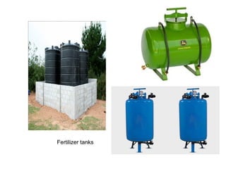 Fertilizer tanks
 