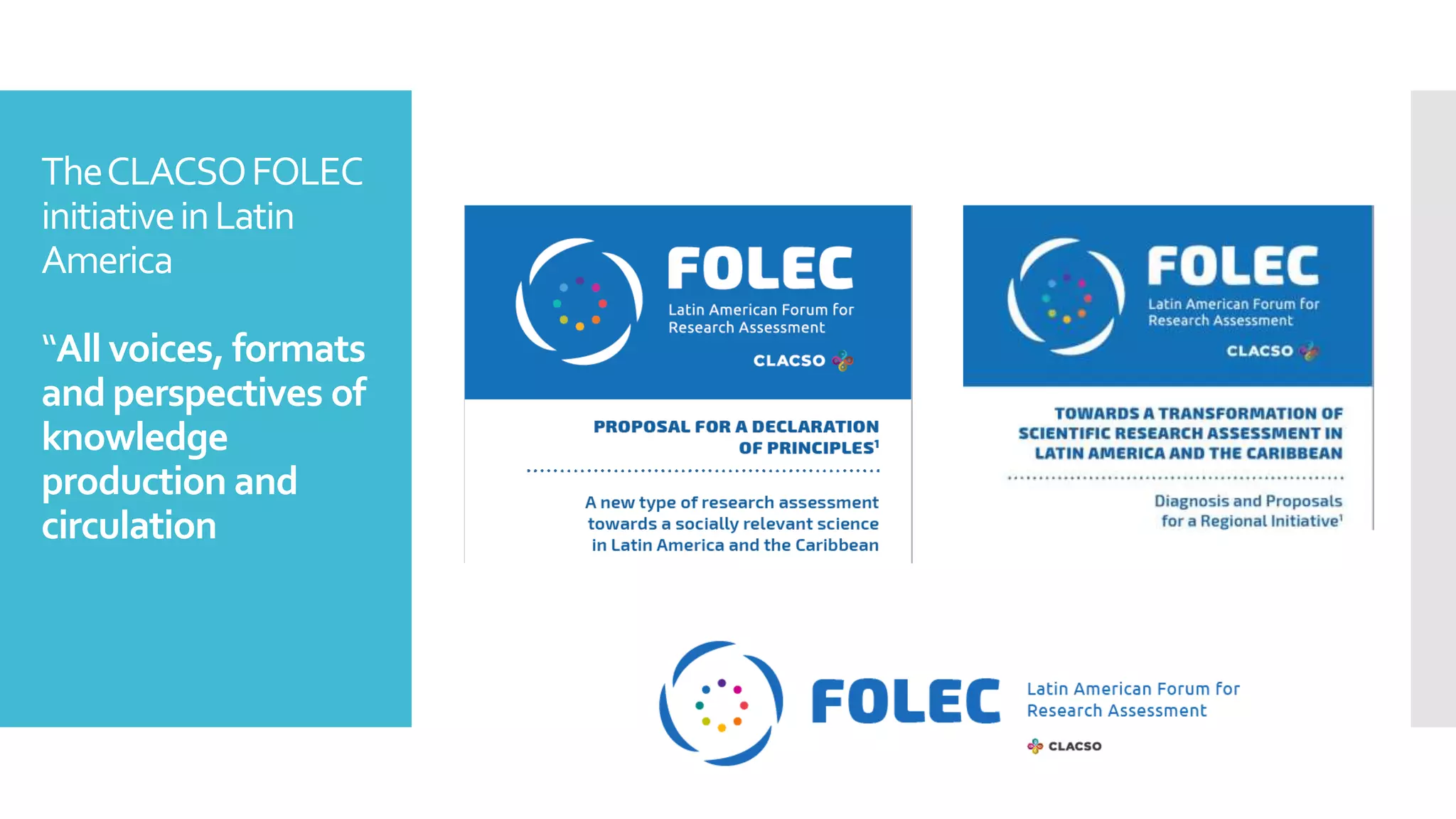 TheCLACSOFOLEC
initiativeinLatin
America
“All voices, formats
and perspectives of
knowledge
production and
circulation
 