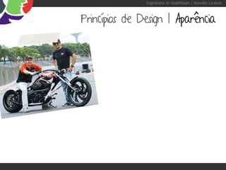 Engenharia de Usabilidade / Marcello Cardoso



Princípios de Design | Aparência
 