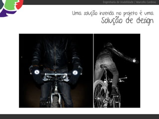 Engenharia de Usabilidade / Marcello Cardoso


Uma solução inserida no projeto é uma
             Solução de design
 