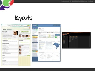 Engenharia de Usabilidade / Marcello Cardoso




layouts
 