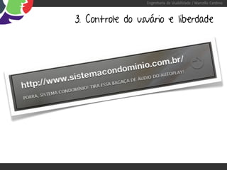 Engenharia de Usabilidade / Marcello Cardoso



3. Controle do usuário e liberdade
 