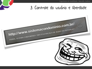 Engenharia de Usabilidade / Marcello Cardoso



3. Controle do usuário e liberdade
 