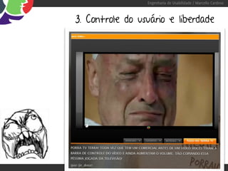 Engenharia de Usabilidade / Marcello Cardoso



3. Controle do usuário e liberdade
 