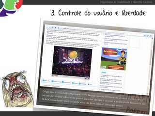 Engenharia de Usabilidade / Marcello Cardoso



3. Controle do usuário e liberdade
 
