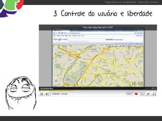 Engenharia de Usabilidade / Marcello Cardoso



3. Controle do usuário e liberdade
 