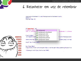 Engenharia de Usabilidade / Marcello Cardoso



6. Reconhecer em vez de relembrar
 