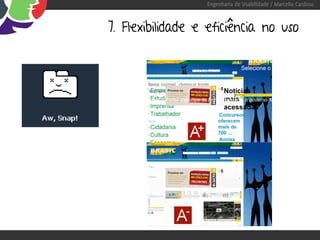 Engenharia de Usabilidade / Marcello Cardoso



7. Flexibilidade e eficiência no uso
 