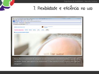 Engenharia de Usabilidade / Marcello Cardoso



7. Flexibilidade e eficiência no uso
 