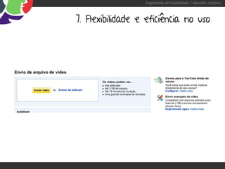 Engenharia de Usabilidade / Marcello Cardoso



7. Flexibilidade e eficiência no uso
 