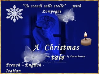“ Tu scendi salle stelle”  with Zampogne A  Christmas  tale French  –  English  -  Italian Text and Graphic by Dianabreton 