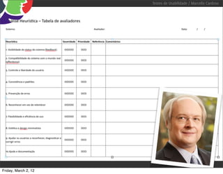 Testes de Usabilidade / Marcello Cardoso




Friday, March 2, 12
 
