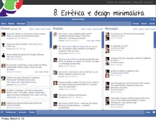 Testes de Usabilidade / Marcello Cardoso



                      8. Estética e design minimalista




Friday, March 2, 12
 